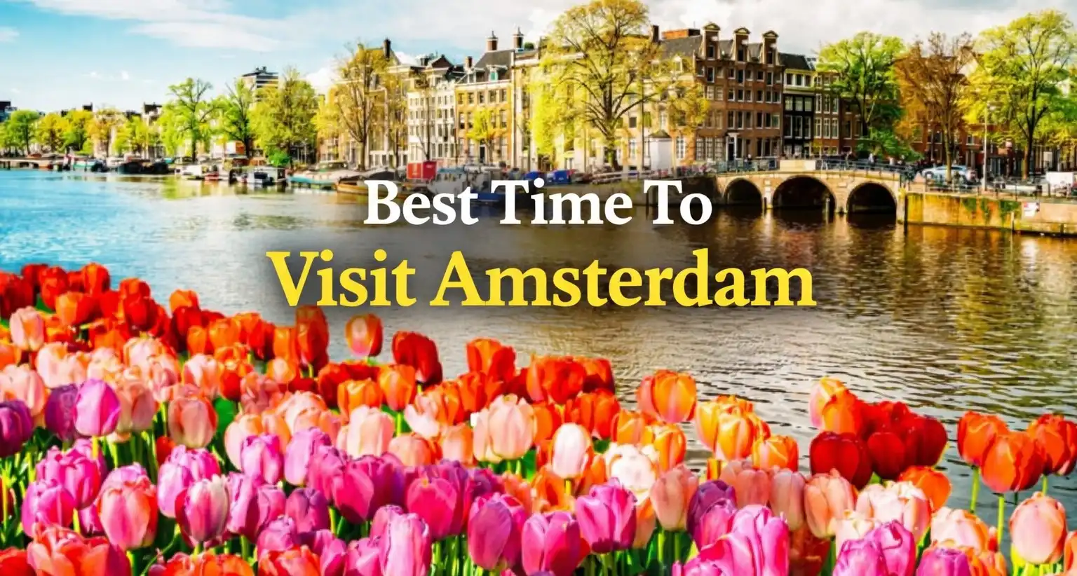 Best Time To Visit Amsterdam