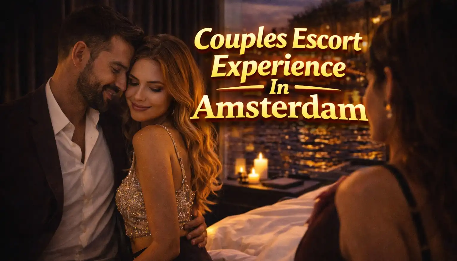 Couples Escort Experience In Amsterdam