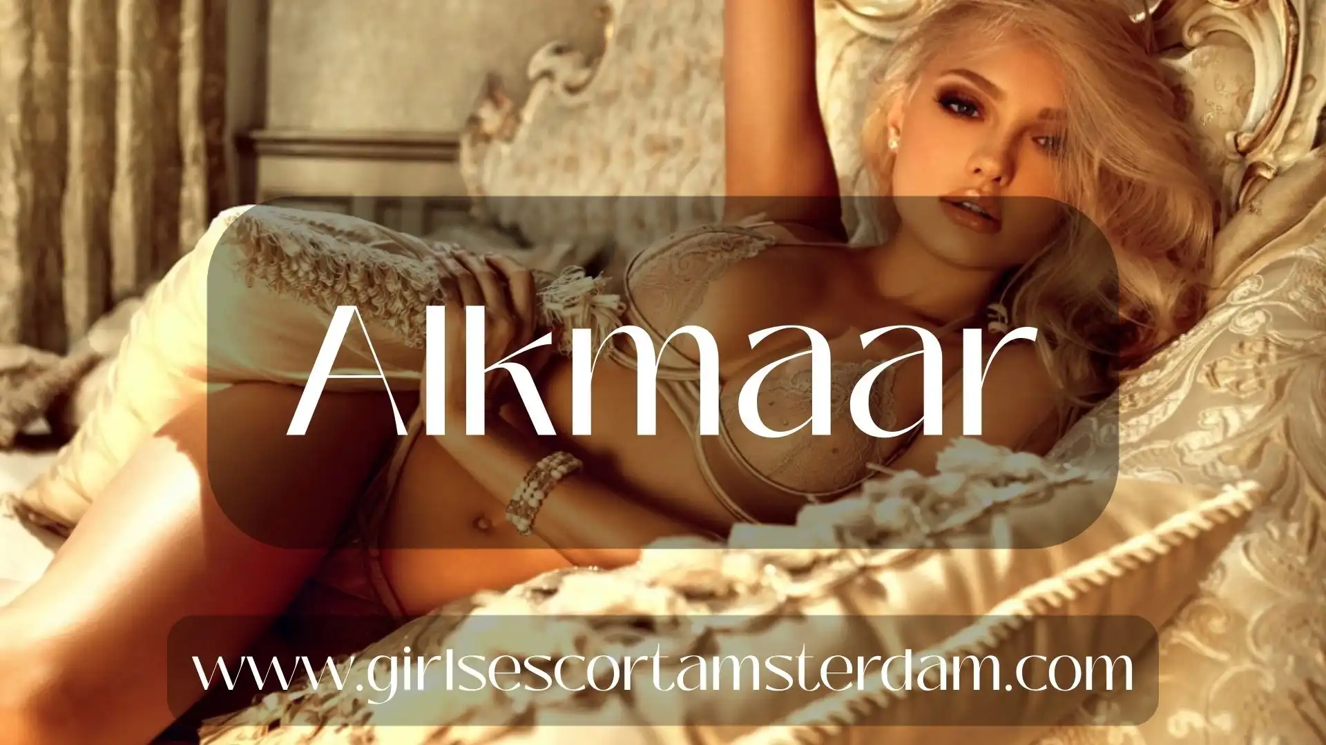 escort services in Alkmaar location near Amsterdam