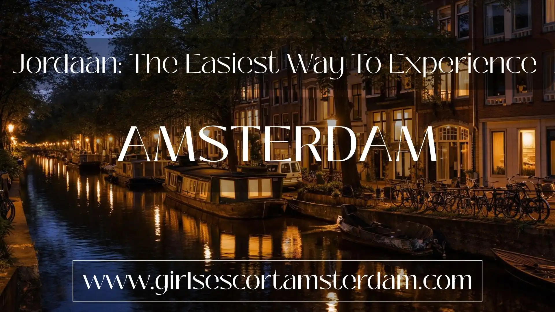 Jordaan: The Easiest Way to Experience Classic Amsterdam