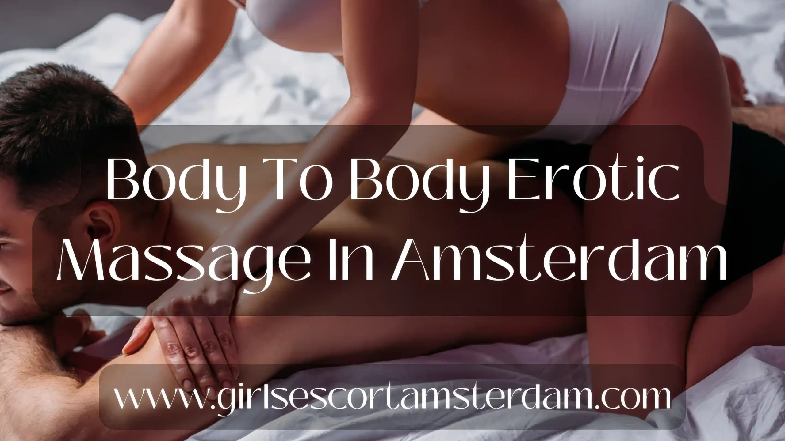 Body to body erotic massage in Amsterdam with full skin contact and sensual movement.